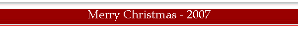 Merry Christmas - 2007